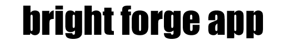 Brightforgeapp